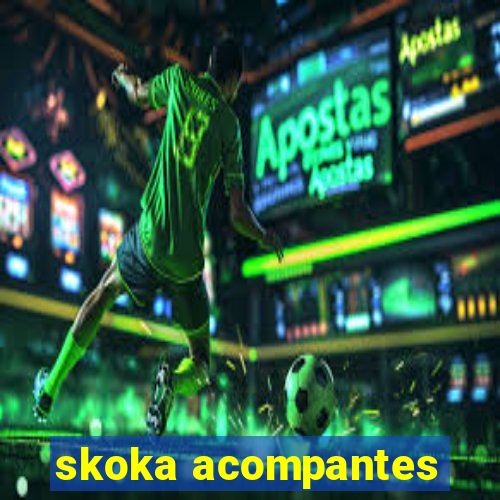 skoka acompantes